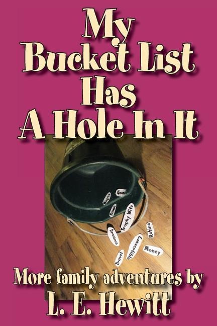 My Bucket List Has A Hole In It