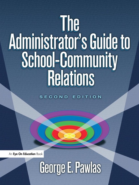 Administrators Guide to School-Community Relations, The