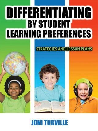 Differentiating by Student Learning Preferences: Strategies and Lesson Plans