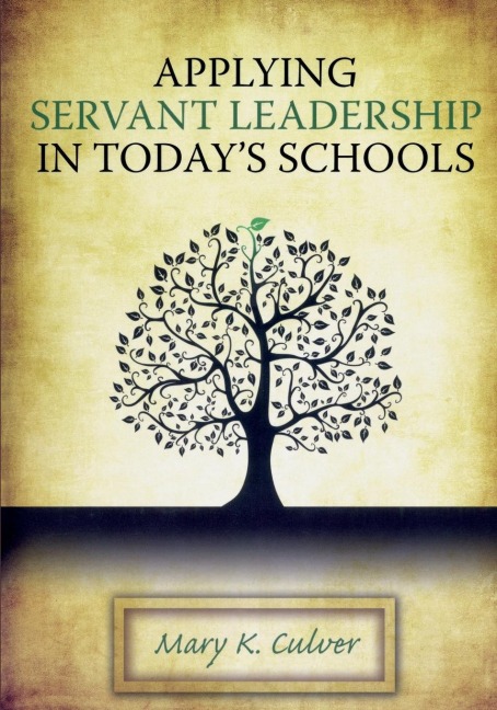 Applying Servant Leadership in Todays Schools