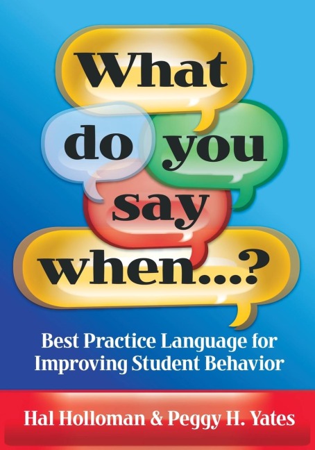 What Do You Say When...?: Best Practice Language for Improving Student Behavior