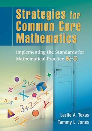 Strategies for Common Core Mathematics: Implementing the Standards for Mathematical Practice, K-5