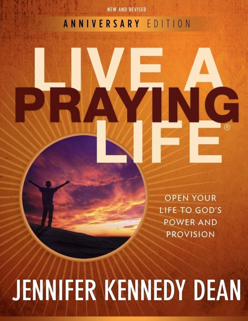 Live a Praying Life® Workbook: Open Your Life to Gods Power and Provision