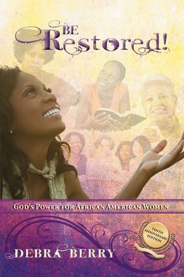 Be Restored!: Gods Power for African American Women