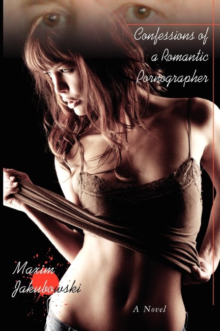 Confessions Of A Romantic Pornographer