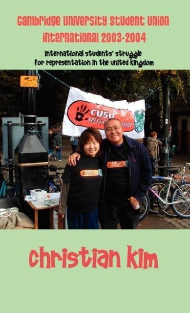 Cambridge University Student Union International 2003-2004: International Students Struggle for Representation in the United Kingdom