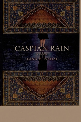 caspian rain: a novel