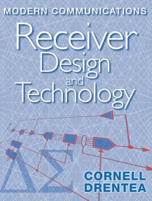 Modern Communications Receiver Design a