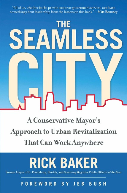 The Seamless City: A Conservative Mayors Approach to Urban Revitalization That Can Work Anywhere