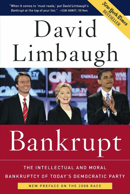 Bankrupt: The Intellectual and Moral Bankruptcy of Todays Democratic Party