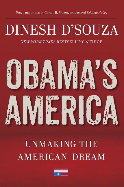 Obamas America: Unmaking the American Dream