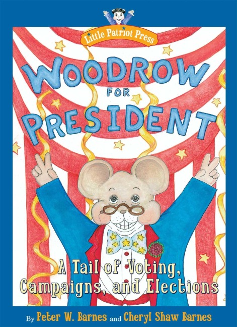 Woodrow for President: A Tail of Voting, Campaigns, and Elections