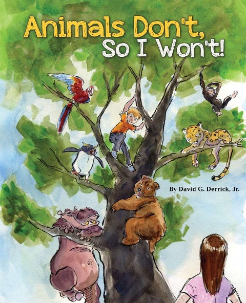 Animals Dont, So I Wont!