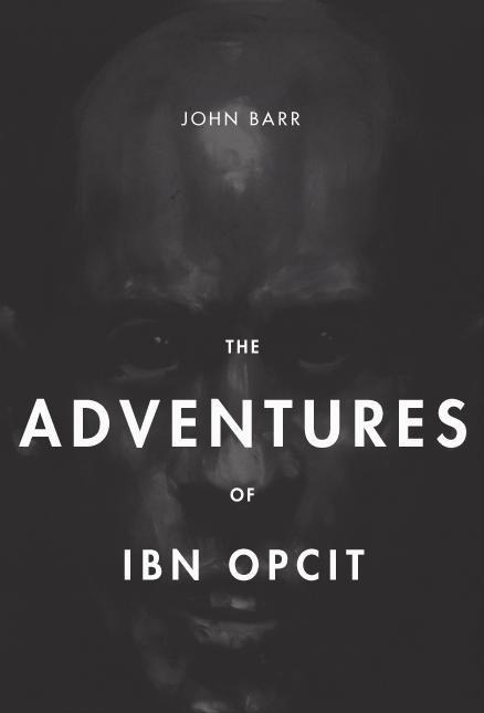 The Adventures of Ibn Opcit: Two Volume Box Set