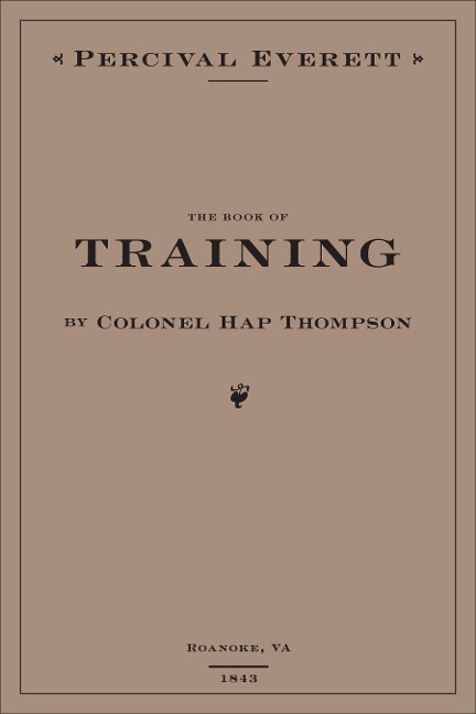 The Book of Training by Colonel Hap Thompson of Roanoke, Va, 1843: Annotated from the Library of John C. Calhoun