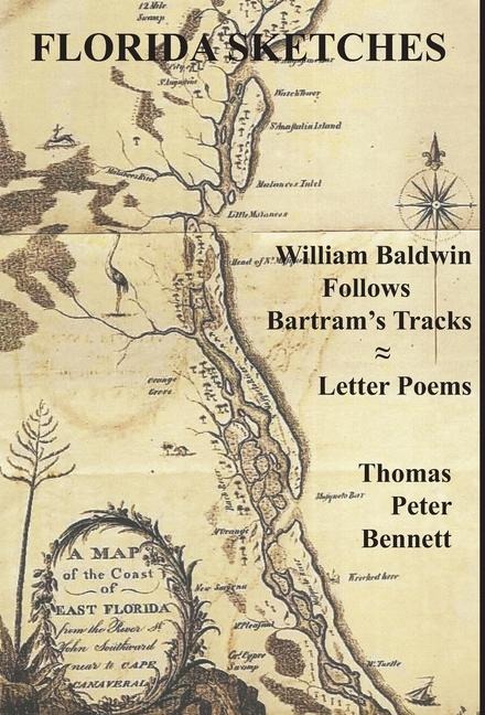Florida Sketches: William Baldwin Follows Bartrams Tracks &#8776; Letter Poems
