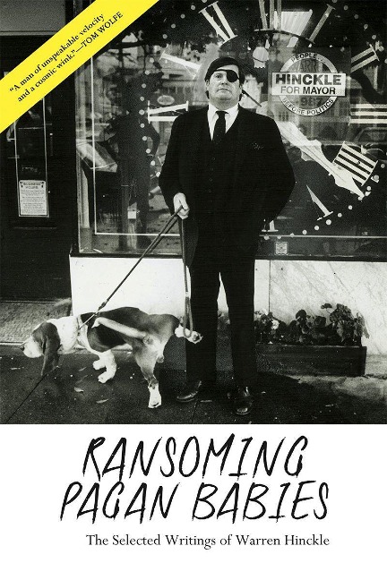 Ransoming Pagan Babies: The Selected Writings of Warren Hinckle
