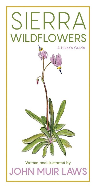 Sierra Wildflowers: A Hikers Guide