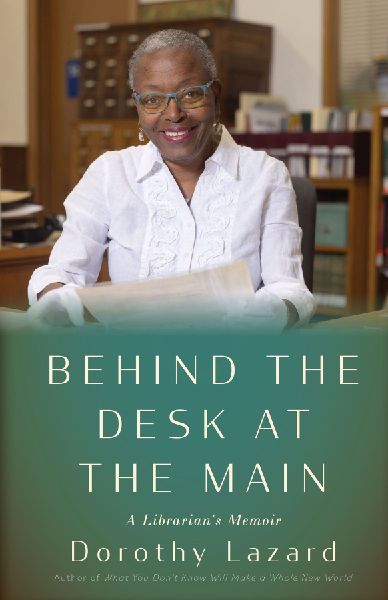 Behind the Desk at the Main: A Librarians Memoir