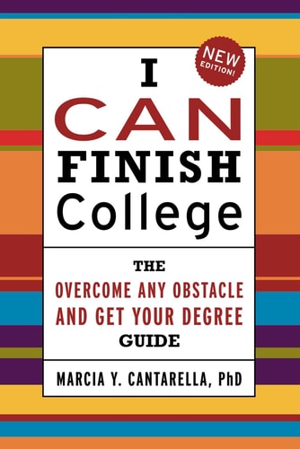 I Can Finish College The Overcome Any Obstacle and Get Your Degree Guide
