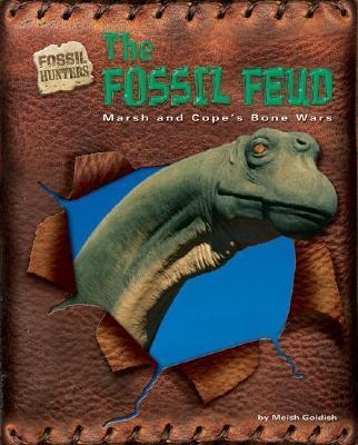 The Fossil Feud: Marsh and Copes Bone Wars
