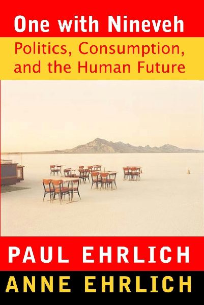 One with Nineveh: Politics, Consumption, and the Human Future