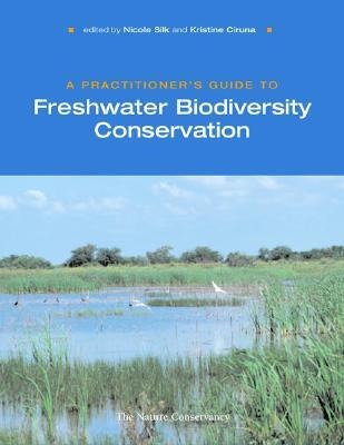 A Practitioners Guide to Freshwater Biodiversity Conservation