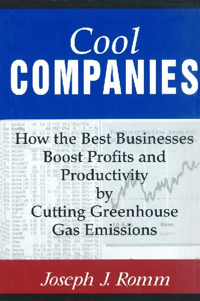 Cool Companies: How the Best Businesses Boost Profits and Productivity by Cutting Greenhouse-Gas Emissions