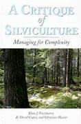A Critique of Silviculture: Managing for Complexity
