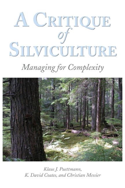 A Critique of Silviculture: Managing for Complexity