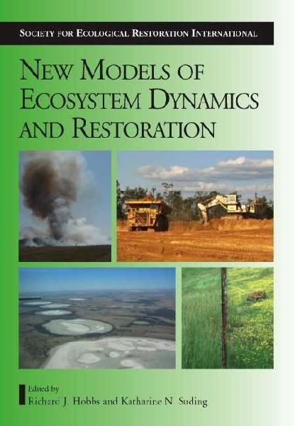 New Models for Ecosystem Dynamics and Restoration