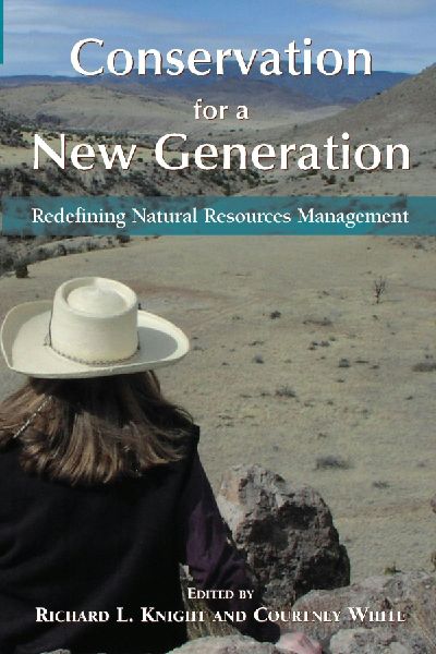 Conservation for a New Generation: Redefining Natural Resources Management