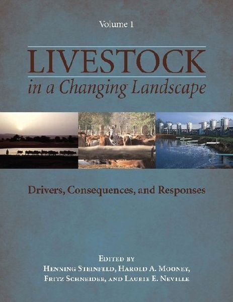 Livestock in a Changing Landscape, Volume 1: Drivers, Consequences, and Responses