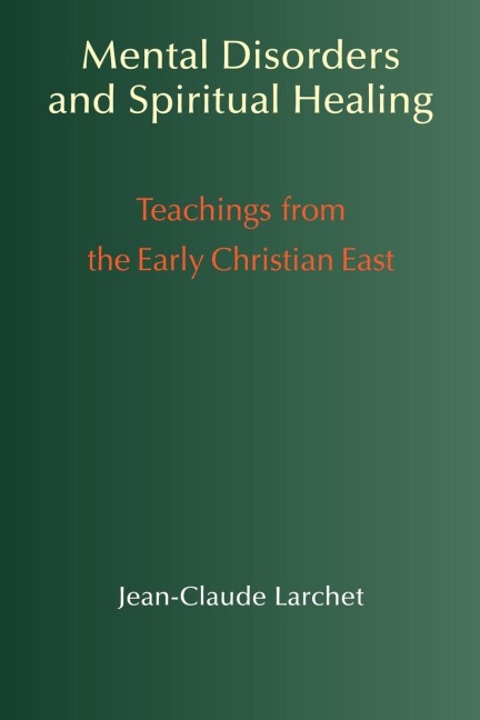 Mental Disorders and Spiritual Healing: Teachings from the Early Christian East