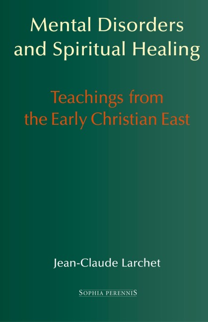 Mental Disorders and Spiritual Healing: Teachings from the Early Christian East