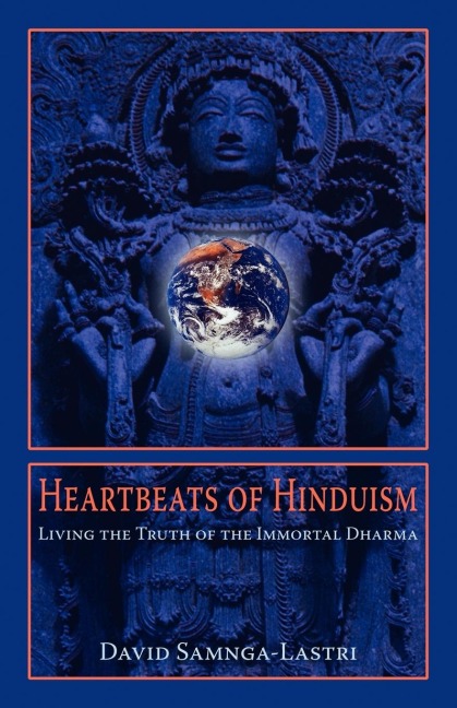 Heartbeats of Hinduism: Living the Truth of the Immortal Dharma