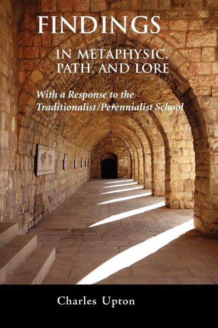Findings: In Metaphysic, Path, and Lore, A Response to the Traditionalist/Perennialist School