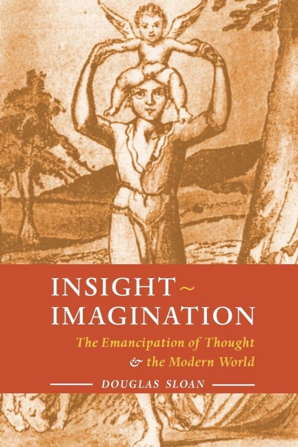 Insight-Imagination: The Emancipation of Thought and the Modern World