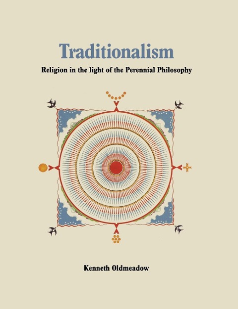 Traditionalism: Religion in the light of the Perennial Philosophy