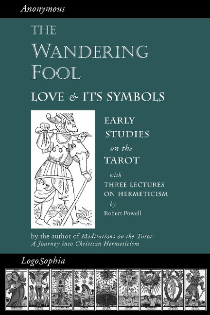 The Wandering Fool: Love and its Symbols, Early Studies on the Tarot