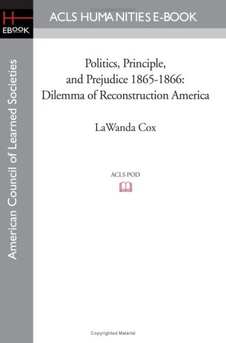 Politics, Principle, and Prejudice 1865-1866 Dilemma of Reconstruction America