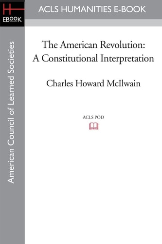The American Revolution A Constitutional Interpretation