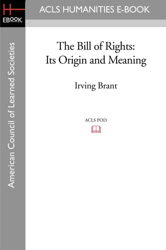 The Bill of Rights Its Origin and Meaning