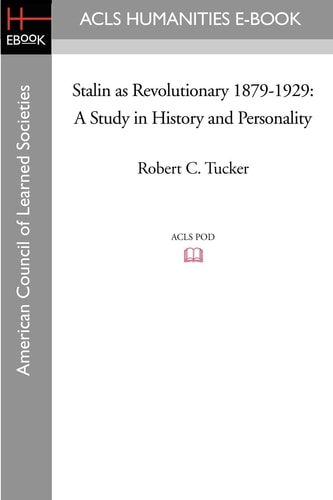 Stalin As Revolutionary 1879-1929 A Study in History and Personality