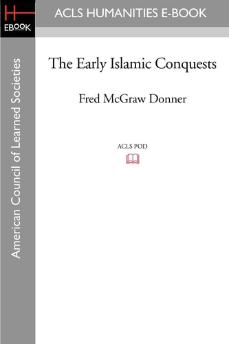 The Early Islamic Conquests