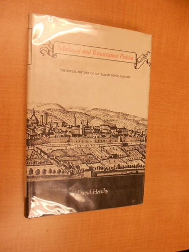 Medieval and Renaissance Pistoia The Social History of an Italian Town, 1200-1430