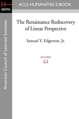 The Renaissance Rediscovery of Linear Perspective