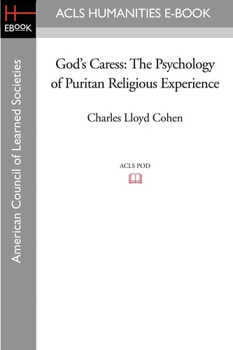 God's Caress The Psychology of Puritan Religious Experience