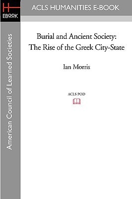 Burial and Ancient Society The Rise of the Greek City-State