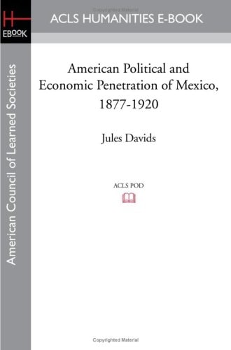 American Political and Economic Penetration of Mexico, 1877-1920